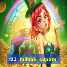 123 milhas cupom de desconto